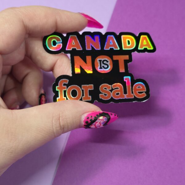 Canada is NOT for sale (black holographic) - Image 4