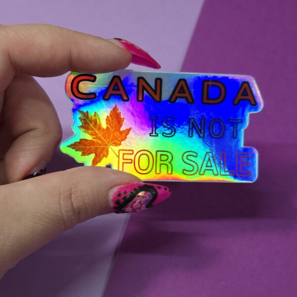 Canada is NOT for sale (white holographic) - Image 4