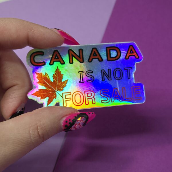 Canada is NOT for sale (white holographic)